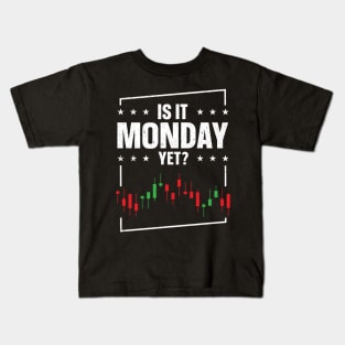 Is it Monday Yet Kids T-Shirt